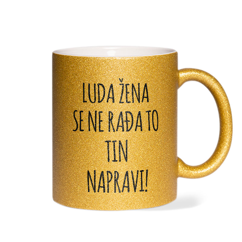 Luda Žena Se Ne Rađa, To Tin Napravi