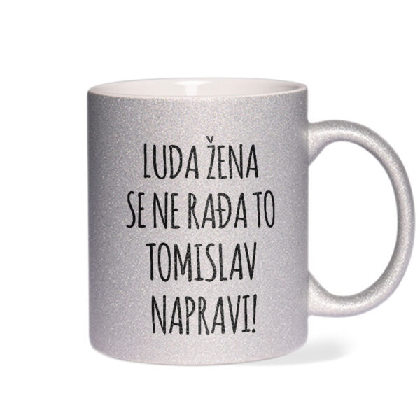 Luda Žena Se Ne Rađa, To Tomislav Napravi