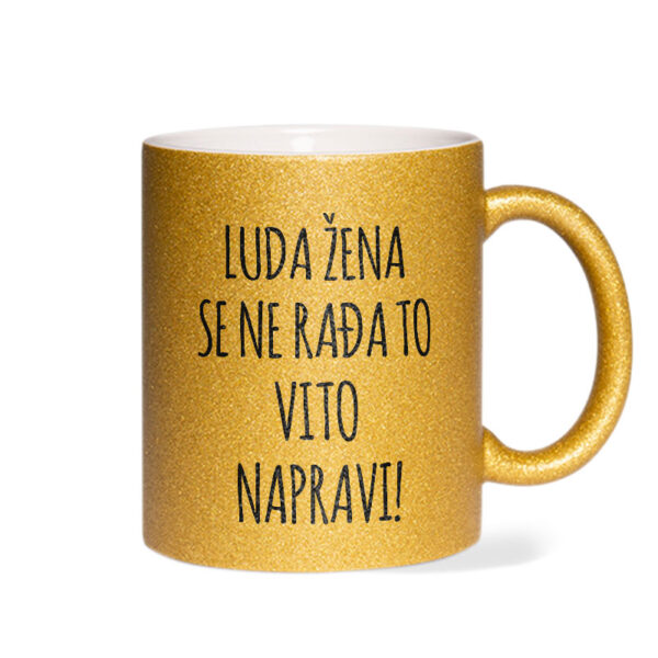 Luda Žena Se Ne Rađa, To Vito Napravi