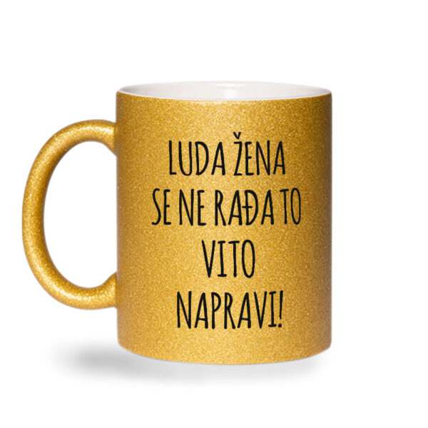 Luda Žena Se Ne Rađa, To Vito Napravi - Slika 2