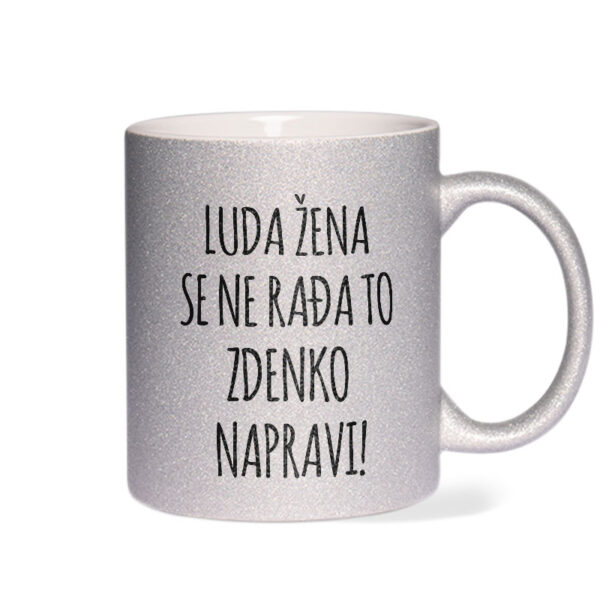 Luda Žena Se Ne Rađa, To Zdenko Napravi