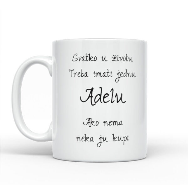 Svatko U Životu Treba Imati Jednu Adelu | Ako Nema Neka Ju Kupi - Slika 2