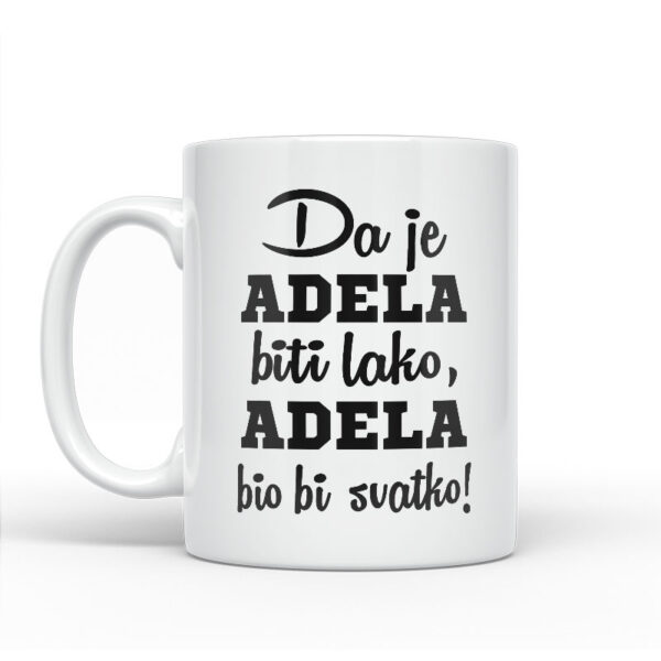 Da Je Adela Biti Lako, Adela Bio Bi Svatko - Slika 2