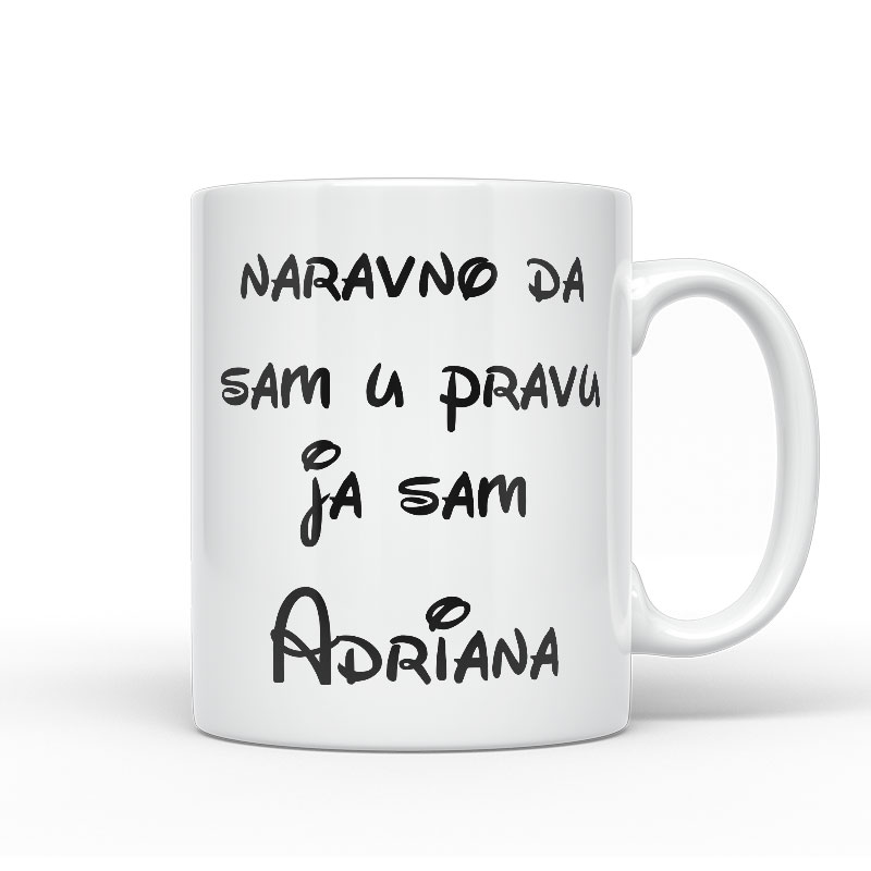 Naravno Da Sam U Pravu Ja Sam Adriana