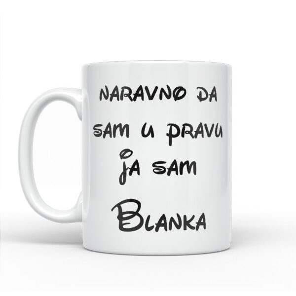 Naravno Da Sam U Pravu Ja Sam Blanka - Slika 2