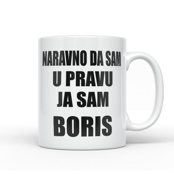 Naravno Da Sam U Pravu Ja Sam Boris
