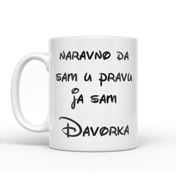Naravno Da Sam U Pravu Ja Sam Davorka - Slika 2