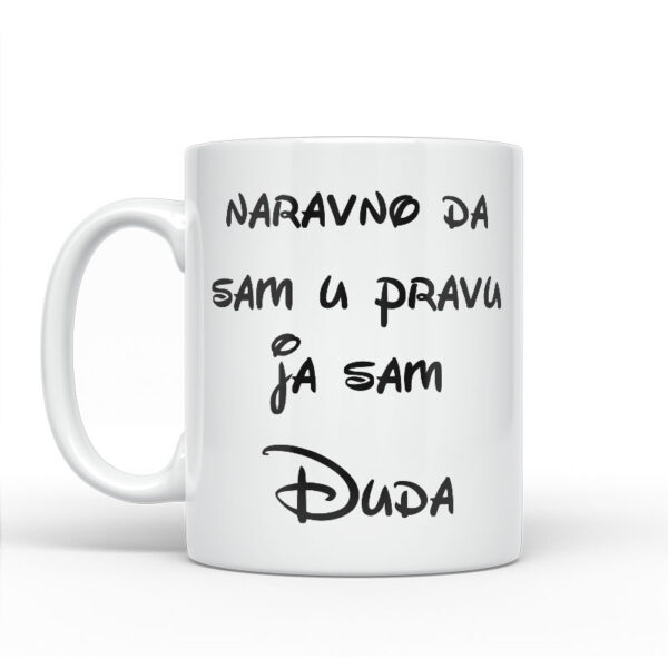 Naravno Da Sam U Pravu Ja Sam Duda - Slika 2