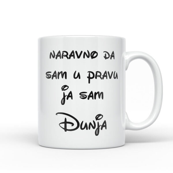 Naravno Da Sam U Pravu Ja Sam Dunja