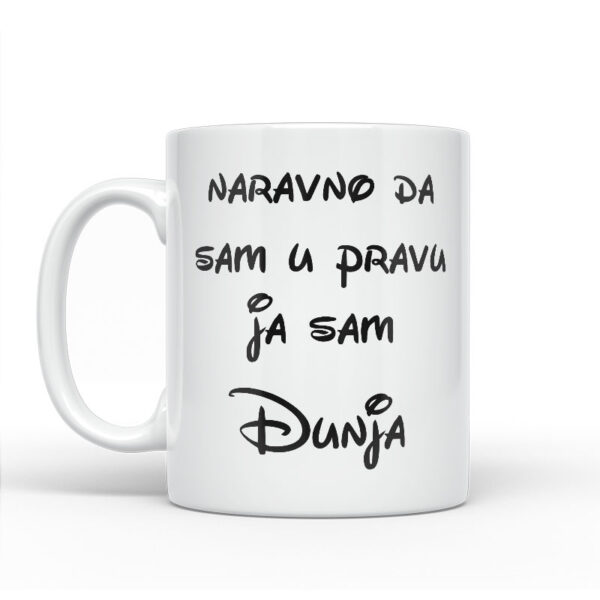 Naravno Da Sam U Pravu Ja Sam Dunja - Slika 2