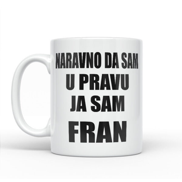 Naravno Da Sam U Pravu Ja Sam Fran - Slika 2