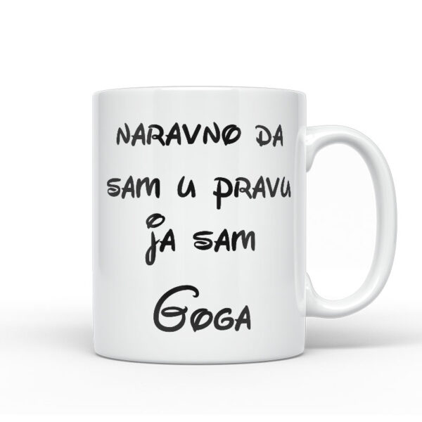 Naravno Da Sam U Pravu Ja Sam Goga