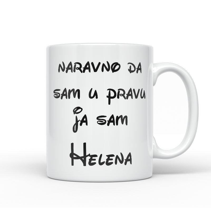 Naravno Da Sam U Pravu Ja Sam Helena
