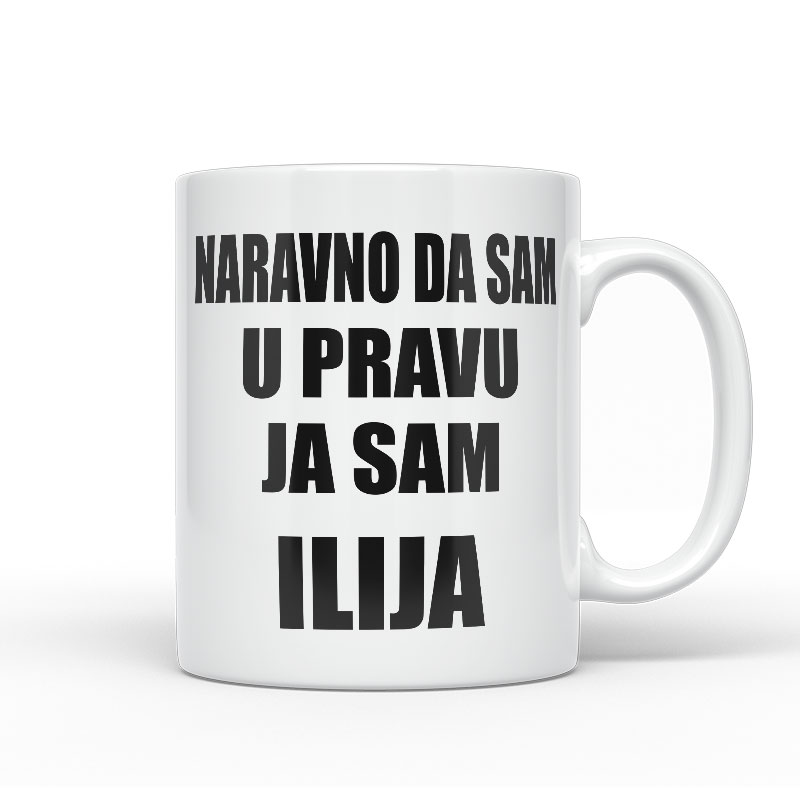 Naravno Da Sam U Pravu Ja Sam Ilija