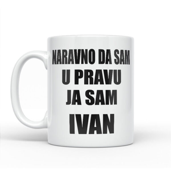 Naravno Da Sam U Pravu Ja Sam Ivan - Slika 2