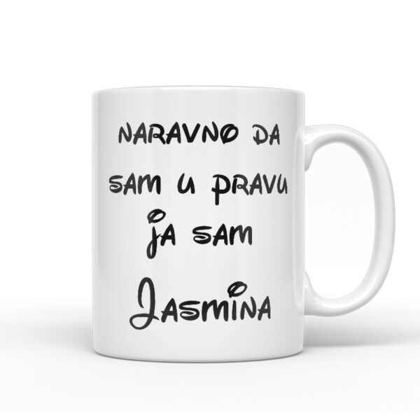 Naravno Da Sam U Pravu Ja Sam Jasmina