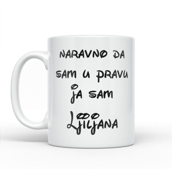 Naravno Da Sam U Pravu Ja Sam Ljiljana - Slika 2