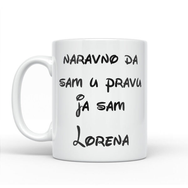 Naravno Da Sam U Pravu Ja Sam Lorena - Slika 2