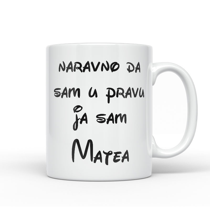 Naravno Da Sam U Pravu Ja Sam Matea