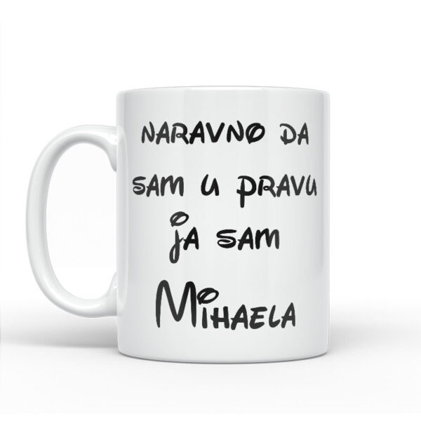 Naravno Da Sam U Pravu Ja Sam Mihaela - Slika 2