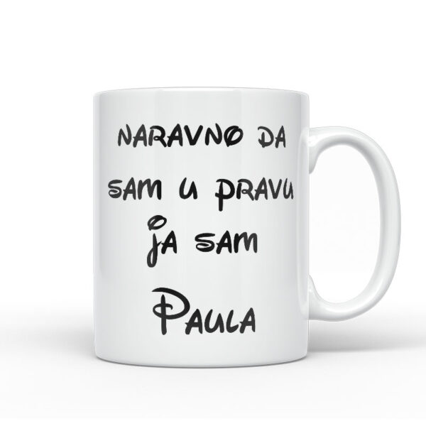 Naravno Da Sam U Pravu Ja Sam Paula
