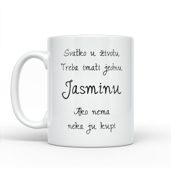 Svatko U Životu Treba Imati Jednu Jasminu | Ako Nema Neka Ju Kupi - Slika 2