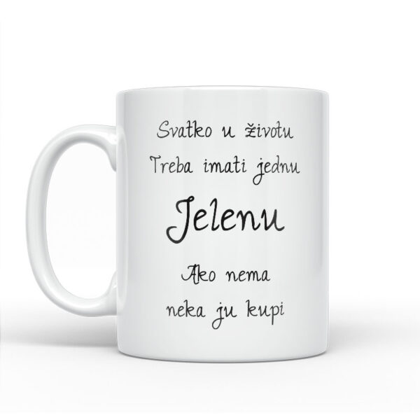 Svatko U Životu Treba Imati Jednu Jelenu | Ako Nema Neka Ju Kupi - Slika 2