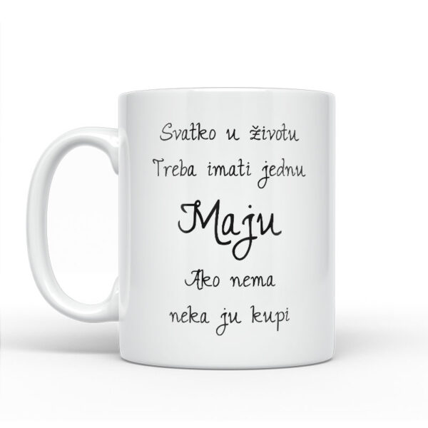 Svatko U Životu Treba Imati Jednu Maju | Ako Nema Neka Ju Kupi - Slika 2
