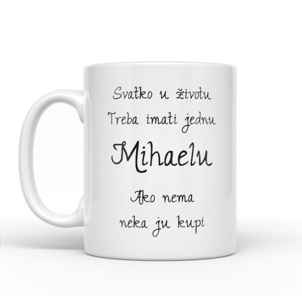 Svatko U Životu Treba Imati Jednu Mihaelu | Ako Nema Neka Ju Kupi - Slika 2
