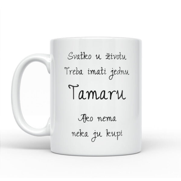 Svatko U Životu Treba Imati Jednu Tamaru | Ako Nema Neka Ju Kupi - Slika 2