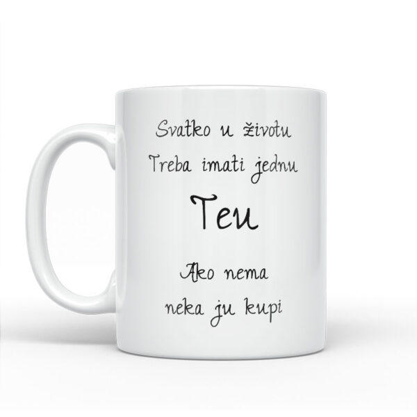 Svatko U Životu Treba Imati Jednu Teu | Ako Nema Neka Ju Kupi - Slika 2