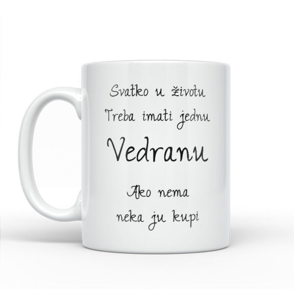 Svatko U Životu Treba Imati Jednu Vedranu | Ako Nema Neka Ju Kupi - Slika 2