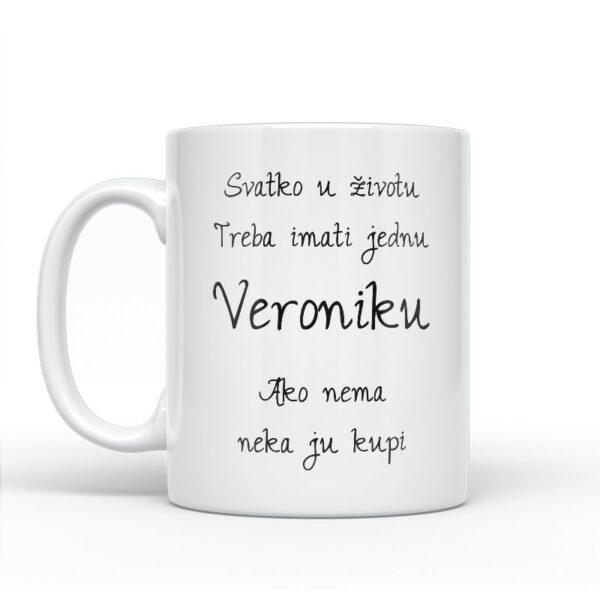 Svatko U Životu Treba Imati Jednu Veroniku | Ako Nema Neka Ju Kupi - Slika 2