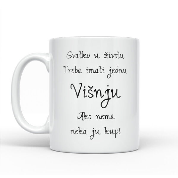 Svatko U Životu Treba Imati Jednu Višnju | Ako Nema Neka Ju Kupi - Slika 2