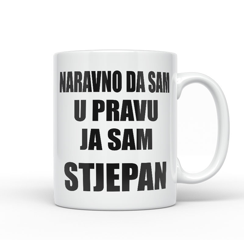 Naravno Da Sam U Pravu Ja Sam Stjepan