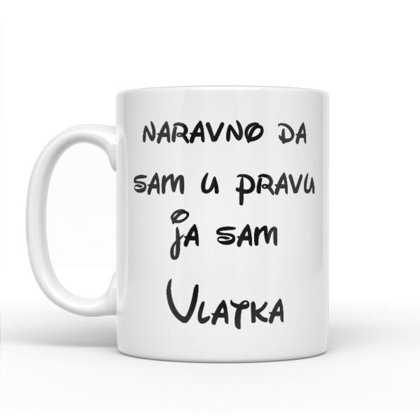 Naravno Da Sam U Pravu Ja Sam Vlatka - Slika 2