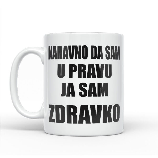 Naravno Da Sam U Pravu Ja Sam Zdravko - Slika 2