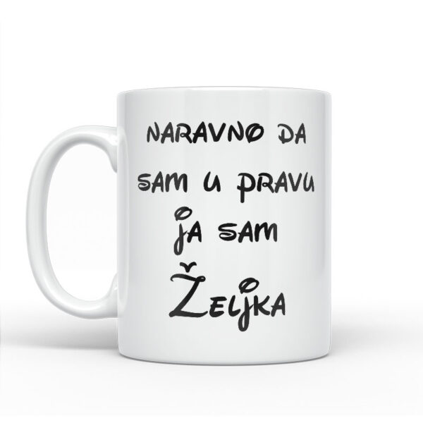 Naravno Da Sam U Pravu Ja Sam Željka - Slika 2