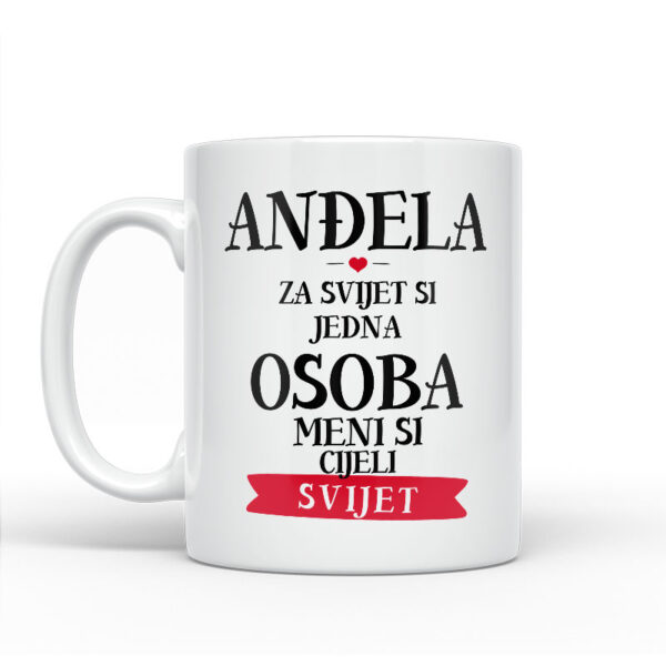 Anđela Za Svijet Si Jedna Osoba Meni Si Cijeli Svijet - Slika 2
