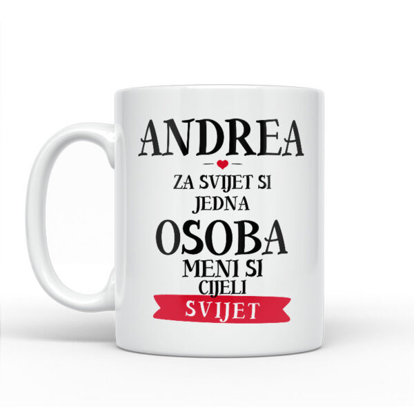 Andrea Za Svijet Si Jedna Osoba Meni Si Cijeli Svijet - Slika 2