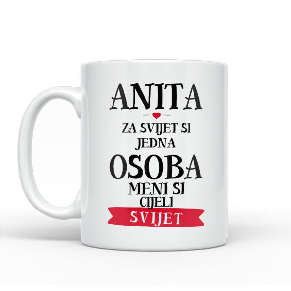 Anita Za Svijet Si Jedna Osoba Meni Si Cijeli Svijet - Slika 2