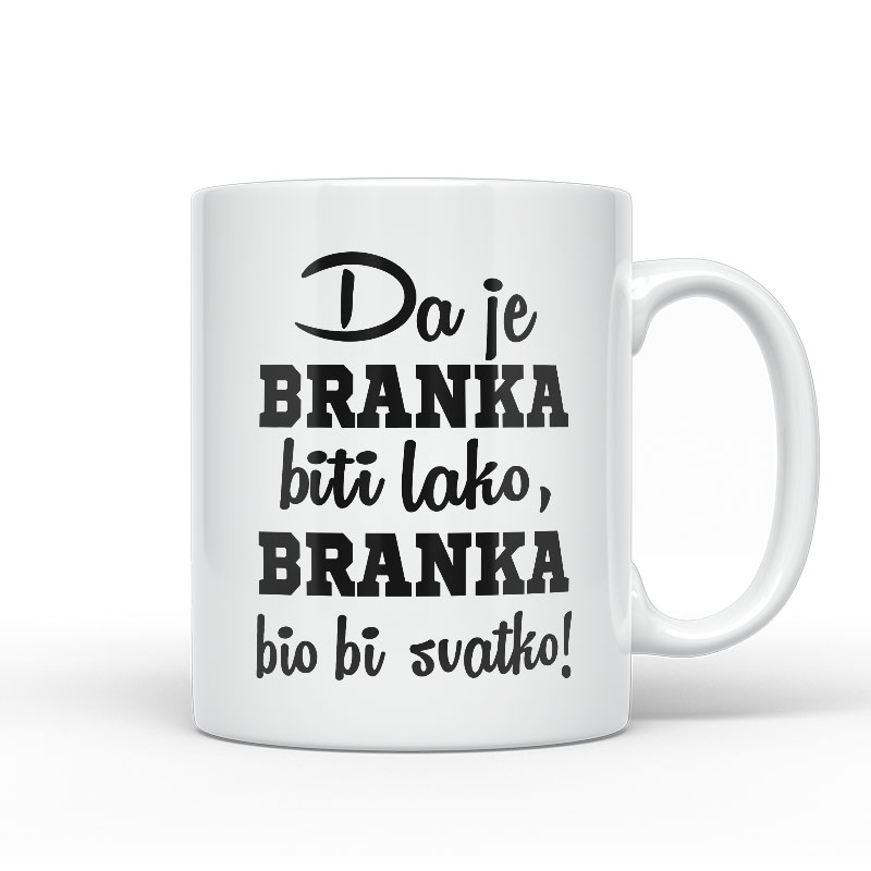 Da Je Branka Biti Lako, Branka Bio Bi Svatko