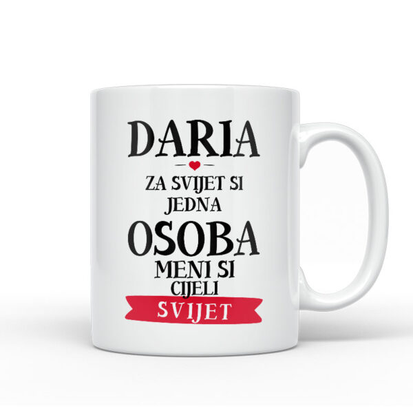 Daria Za Svijet Si Jedna Osoba Meni Si Cijeli Svijet