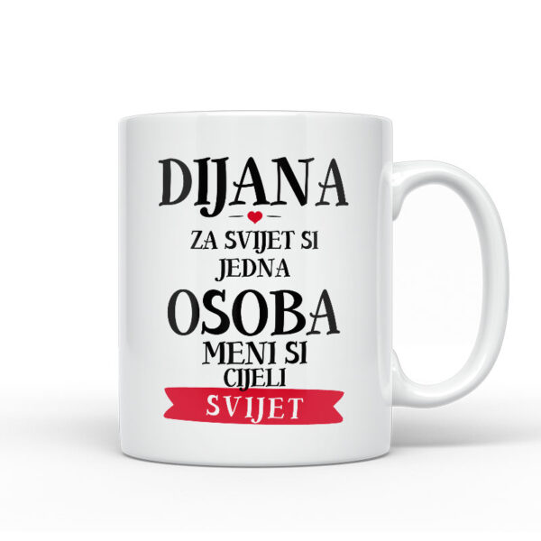 Dijana Za Svijet Si Jedna Osoba Meni Si Cijeli Svijet