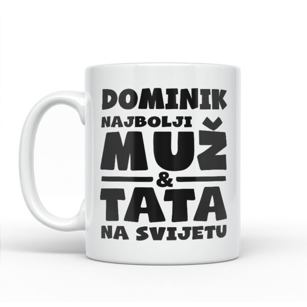 Dominik Najbolji Muž I Tata Na Svijetu - Slika 2
