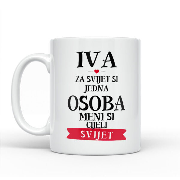 Iva Za Svijet Si Jedna Osoba Meni Si Cijeli Svijet - Slika 2