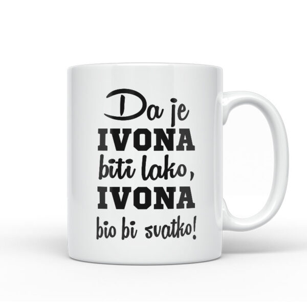 Da Je Ivona Biti Lako, Ivona Bio Bi Svatko