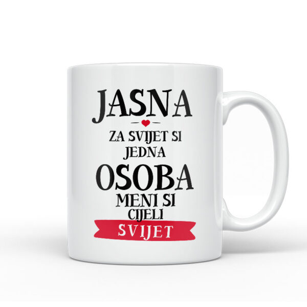 Jasna Za Svijet Si Jedna Osoba Meni Si Cijeli Svijet