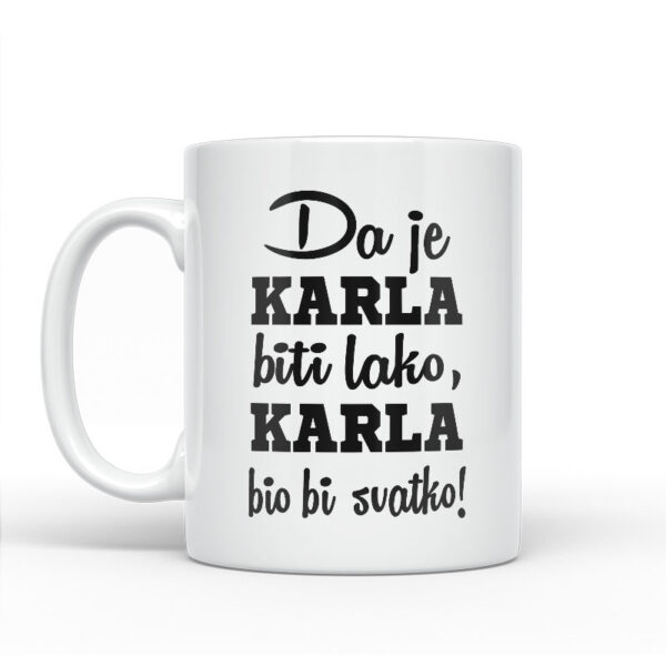 Da Je Karla Biti Lako, Karla Bio Bi Svatko - Slika 2