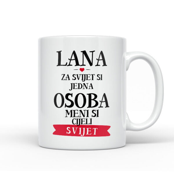 Lana Za Svijet Si Jedna Osoba Meni Si Cijeli Svijet